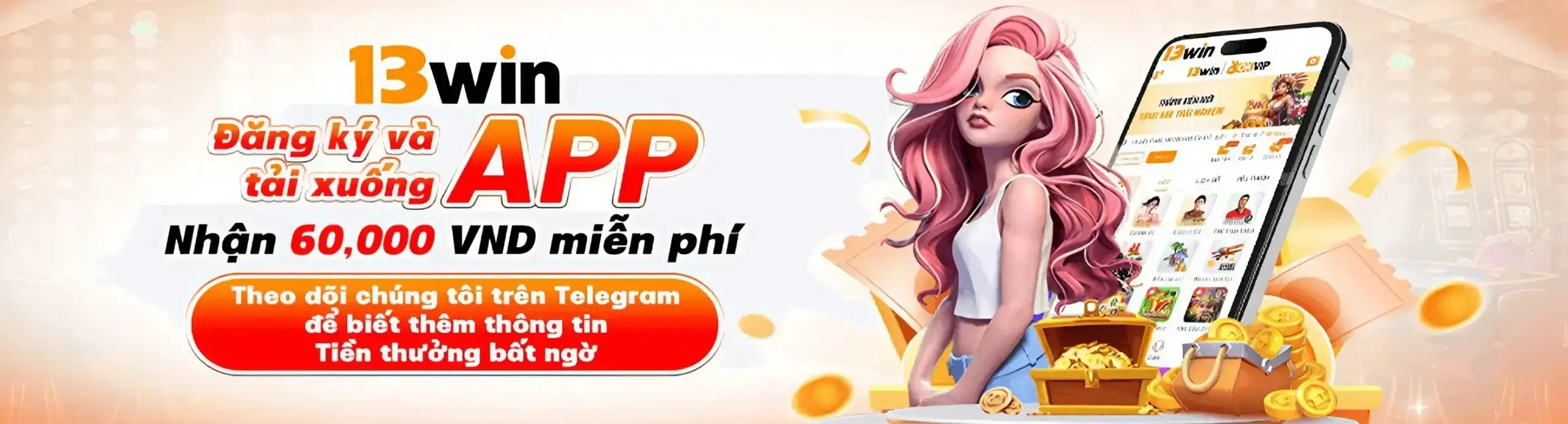 13win004 Đăng ký tải app nhận thưởng free